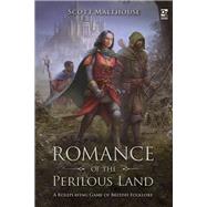 Romance of the Perilous Land by Malthouse, Scott; Lathwell, Alan; Mccambridge, John; Needham, David, 9781472834775