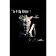 The Only Memory by Dimarrco, Katie; Allen, K. L., 9781502834775