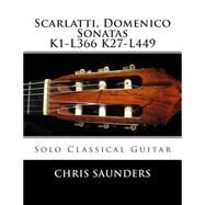 Scarlatti, Domenico K1-k27 for Solo Classical Guitar by Saunders, Chris D., 9781503374775