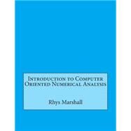 Introduction to Computer Oriented Numerical Analysis by Marshall, Rhys Z.; London College of Information Technology, 9781508494775