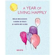 A Year of Living Happily by Blyth, Lois, 9781782494775