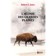 L'Agonie des Grandes Plaines by Robert F. Jones, 9782268104775