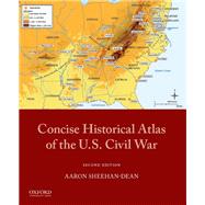 Concise Historical Atlas of the U.s. Civil War by Sheehan-Dean, Aaron, 9780190084776