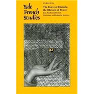 Yale French Studies, Number 106; The Power of Rhetoric, the Rhetoric of Power: Jean Paulhans Fiction, Criticism, and Editorial Activity by Michael Syrotinski, Special Editor for this issue, 9780300104776