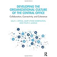 Developing the Organizational Culture of the Central Office by Sally J. Zepeda; Mary Lynne Derrington; Philip D. Lanoue, 9780367224776