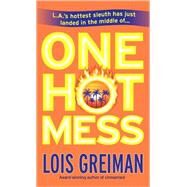 One Hot Mess by GREIMAN, LOIS, 9780440244776