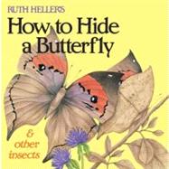 Ruth Heller's How to Hide a Butterfly & Other Insects by Heller, Ruth, 9780448404776