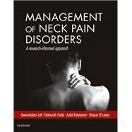Management of Neck Pain Disorders by Jull, Gwendolen, Ph.D.; Falla, Deborah, Ph.D.; Treleaven, Julia, Ph.D.; O'Leary, Shaun, Ph.D.; Lewis, Jeremy S., Ph.D., 9780702074776