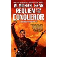 Requiem for the Conqueror by Gear, W. Michael, 9780886774776