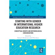 Starting with Gender in International Higher Education Research: Perspectives on Evolving Concepts and Methods by Nicolazzo; Z., 9781138294776