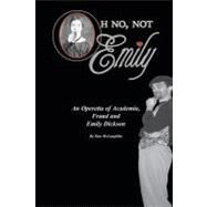 Oh No, Not Emily! by McLaughlin, Dan; Elmen, Vendi; Sellin, Mark, 9781468104776