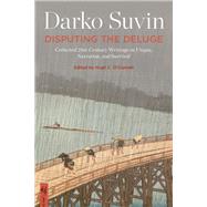 Disputing the Deluge by Darko Suvin, 9781501384776