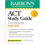 ACT Premium Study Guide, 2022-2023: 6 Practice Tests + Comprehensive Review + Online Practice by Stewart, Brian, 9781506264776