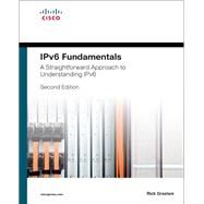 IPv6 Fundamentals A Straightforward Approach to Understanding IPv6 by Graziani, Rick, 9781587144776