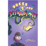 Press 1 for Invasion by Dauber, J. A., 9781665974776