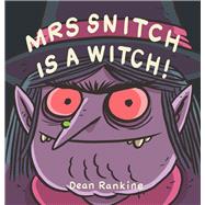 Mrs Snitch Is a Witch! by Rankine, Dean, 9781922514776