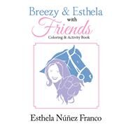 Breezy & Esthela With Friends by Franco, Esthela Núñez, 9781984514776