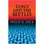 Tony and the Beetles by Philip K. Dick, 9781986594776