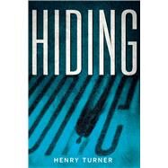 Hiding by Turner, Henry, 9780544284777