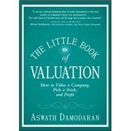The Little Book of Valuation How to Value a Company, Pick a Stock and Profit by Damodaran, Aswath, 9781118004777