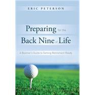 Preparing for the Back Nine of Life by Peterson, Eric, 9781599324777