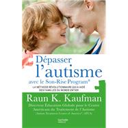 Dpasser l'autisme avec la mthode Son-Rise by Raun K. Kaufman, 9782013964777