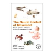The Neural Control of Movement by Whelan, Patrick J.; Sharples, Simon A., 9780128164778