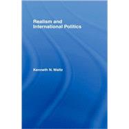 Realism and International Politics by Waltz; Kenneth N., 9780415954778