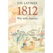 1812 by Latimer, Jon, 9780674034778
