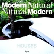 Houses: Modern Natural/Natural Modern by Broadhurst, Ron; Bergdoll, Barry, 9780847834778