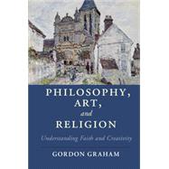 Philosophy, Art, and Religion by Graham, Gordon, 9781107584778