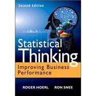 Statistical Thinking Improving Business Performance by Hoerl, Roger W.; Snee, Ronald D., 9781118094778