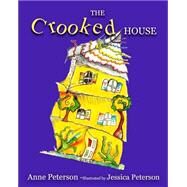 The Crooked House by Peterson, Anne; Peterson, Jessica, 9781502804778