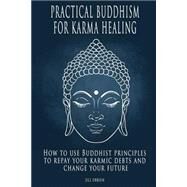 Practical Buddhism for Karma Healing by O'brien, Jill, 9781522914778