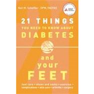 21 Things You Need to Know About Diabetes and Your Feet by Scheffler, Neil  M., 9781580404778