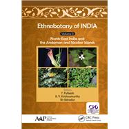 Ethnobotany of India, Volume 3: North-East India and the Andaman and Nicobar Islands by Pullaiah; T., 9781771884778