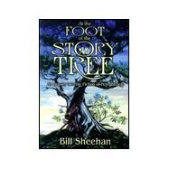 At the Foot of the Story Tree : An Inquiry into the Fiction of Peter Straub by Sheehan, Bill, 9781892284778