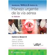 Manual Walls para el manejo urgente de la va area by Brown, Calvin A, 9788419284778