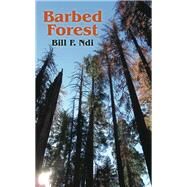 Barbed Forest by Ndi, Bill F., 9789956764778