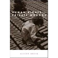 Human Rights and Private Wrongs: Constructing Global Civil Society by Brysk; Alison, 9780415944779