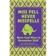 Miss Pell Never Misspells: More Cool Ways to Remember Stuff by Martin, Steve; Remphry, Martin, 9780545494779