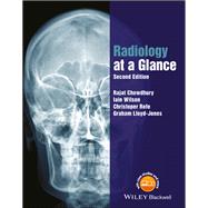 Radiology at a Glance by Chowdhury, Rajat; Wilson, Iain; Rofe, Christopher; Lloyd-Jones, Graham, 9781118914779
