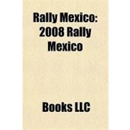 Rally Mexico : 2008 Rally Mxico by , 9781156224779