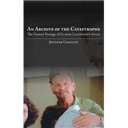 An Archive of the Catastrophe by Cazenave, Jennifer, 9781438474779