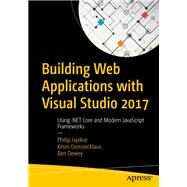 Building Web Applications With Visual Studio 2017 by Japikse, Philip; Grossnicklaus, Kevin; Dewey, Ben, 9781484224779