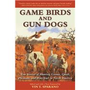 Game Birds and Gun Dogs by Sparano, Vin T.; Healy, Joseph B., 9781510714779
