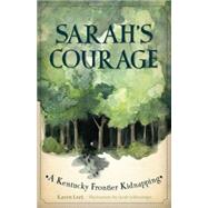 Sarah's Courage by Leet, Karen; Schlessinger, Sarah, 9781626194779