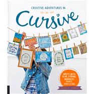 Creative Adventures in Cursive Write with glue, string, markers, paint, and icing! by Doorley, Rachelle, 9781631594779