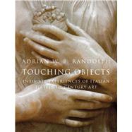 Touching Objects by Randolph, Adrian W. B., 9780300204780