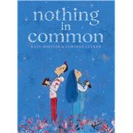 Nothing in Common by Hoefler, Kate; Luyken, Corinna, 9780544774780